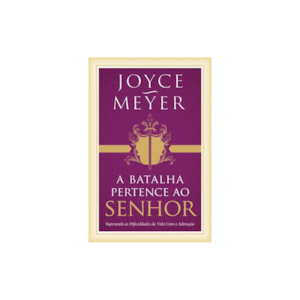 Segunda imagem do produto A Batalha Pertence Ao Senhor | Joyce Meyer
