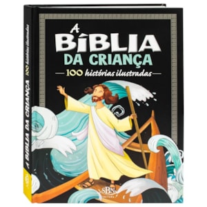 A Bíblia da Criança | 100 Histórias Ilustradas
