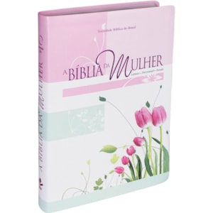 A Bíblia da Mulher | Letra Normal | ARA | Capa Tulipa Luxo Grande