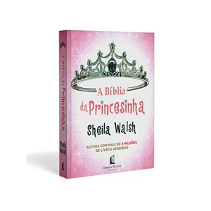 A Bíblia da Princesinha | Sheila Walsh