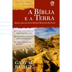 A Bíblia e a Terra | Explore a Cultura Antiga, Descubra Significados Escondidos | Gary M. Burge
