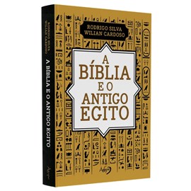 A Bíblia e o Antigo Egito | Rodrigo Silva e Willian Cardoso
