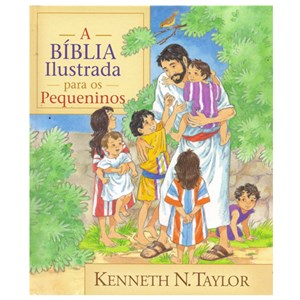 A Bíblia Ilustrada Para os Pequeninos