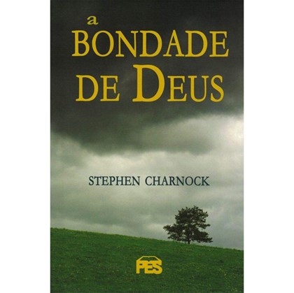 A Bondade de Deus | Stephen Charnock