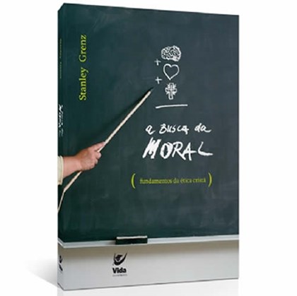 A Busca da Moral | Stanley J. Grenz