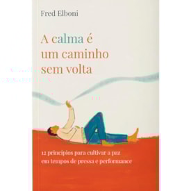 A Calma é Um Caminho Sem Volta | Fred Elboni