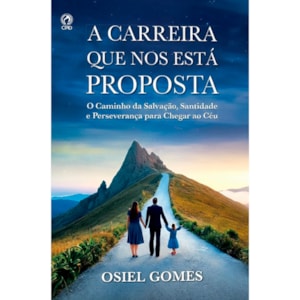 A Carreira que nos está Proposta | Osiel Gomes