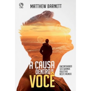 A Causa Dentro de Você | Matthew Barnett
