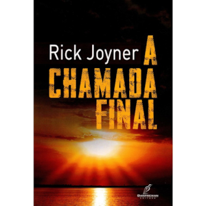 A Chamada Final | Rick Joyner