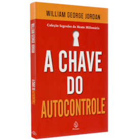 A Chave do Autocontrole | William Geoge Jordan