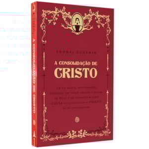 A Consolidação de Cristo | Thomas Goodwin