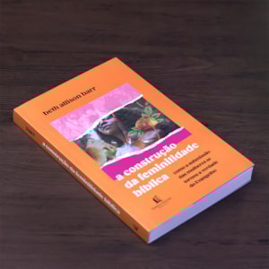 Segunda imagem do produto A Construção da Feminilidade Bíblica | Beth Allison Barr