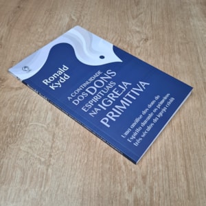 Segunda imagem do produto A Continuidade dos Dons Espirituais na Igreja Primitiva | Ronald Kydd
