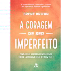 A Coragem de Ser Imperfeito | Capa Dura | Brené Brown