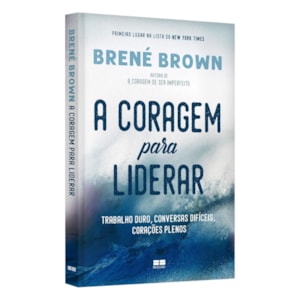 A Coragem Para Liderar | 
                                        Brené Brown