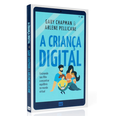Segunda imagem do produto A Criança Digital | Gary Chapman e Arlene Pellicane