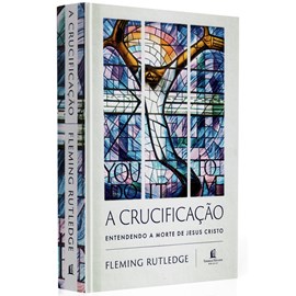 A Crucificação | Fleming Rutledge