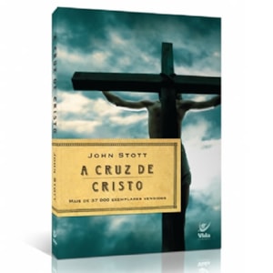A Cruz de Cristo | John Stott