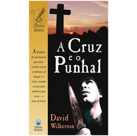A Cruz e o Punhal | David Wilkerson