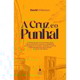 A Cruz e o Punhal | David Wilkerson | Nova Edição