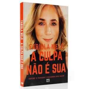A Culpa Não é Sua | Fabiola Melo