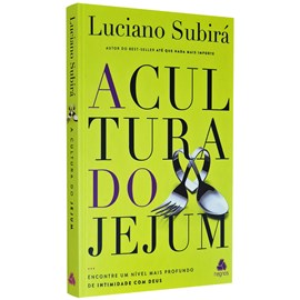 A Cultura do Jejum | Luciano Subirá