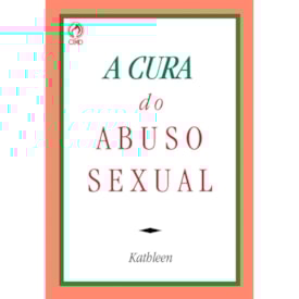 A Cura do Abuso Sexual | Kathleen