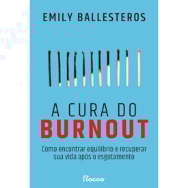 A Cura Do Burnout | Emily Ballesteros