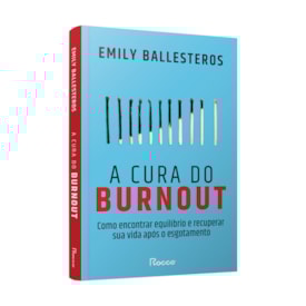 Segunda imagem do produto A Cura Do Burnout | Emily Ballesteros