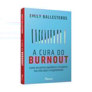 Segunda imagem do produto A Cura Do Burnout | Emily Ballesteros