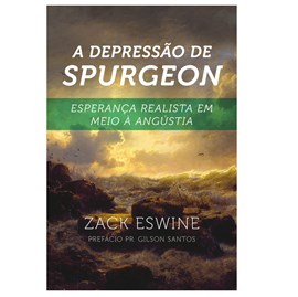A Depressão de Spurgeon | Zack Eswine