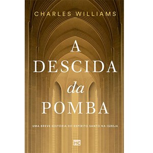 A Descida Da Pomba | Charles Williams