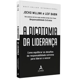 A Dicotomia Da Liderança | Jocko Willink e Leif Babin