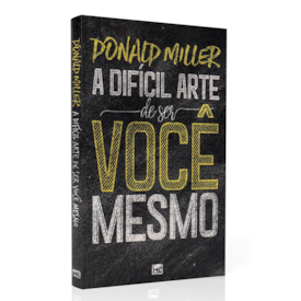 Segunda imagem do produto A Difícil Arte de Ser Você Mesmo | Donald Miller