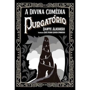 A Divina Comédia - Purgatório | Dante Alighieri
