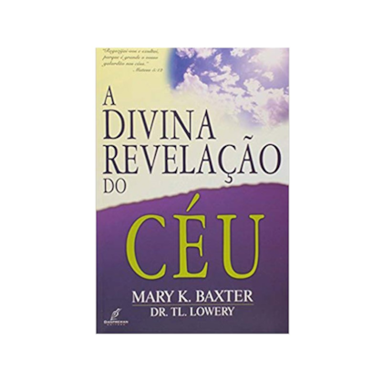 A Divina Revelação do Céu | Mary Baxter