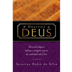 A Doutrina de Deus | Severino Pedro da Silva