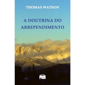 A Doutrina do Arrependimento | Thomas Watson