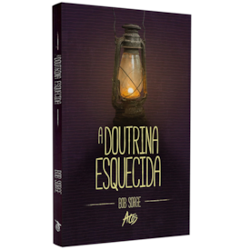 Segunda imagem do produto A Doutrina Esquecida | Bob Sorge