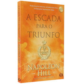 A Escada Para O Triunfo | Napoleon Hill