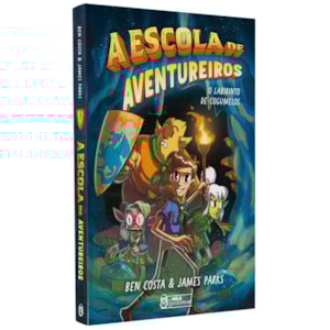 A Escola de Aventureiros | O Labirinto de Cogumelos | Ben Costa e James Parks