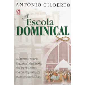 A Escola Dominical | Antonio Gilberto da Silva
