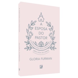 A Esposa do Pastor | Gloria Furman