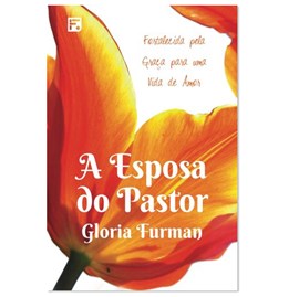 A Esposa do Pastor | Gloria Furman