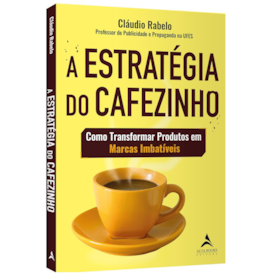A Estratégia do Cafezinho | Cláudio Rabelo