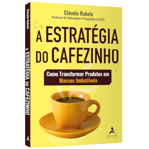 A Estratégia do Cafezinho | Cláudio Rabelo