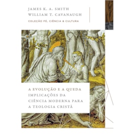 A Evolução e a Queda | James K. A. Smith