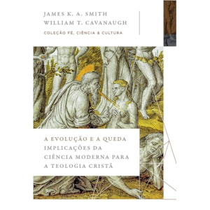 A Evolução e a Queda | James K. A. Smith