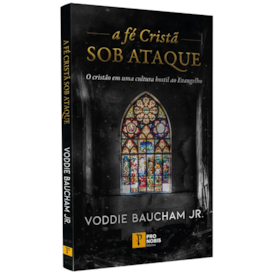 Segunda imagem do produto A Fe Cristã Sob Ataque | Voddie Baucham Jr.