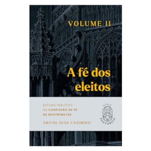 A Fé dos Eleitos 2 | Série Pastoreio | Arival Dias Casimiro